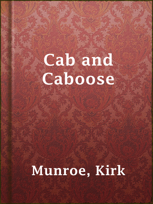 Title details for Cab and Caboose by Kirk Munroe - Wait list